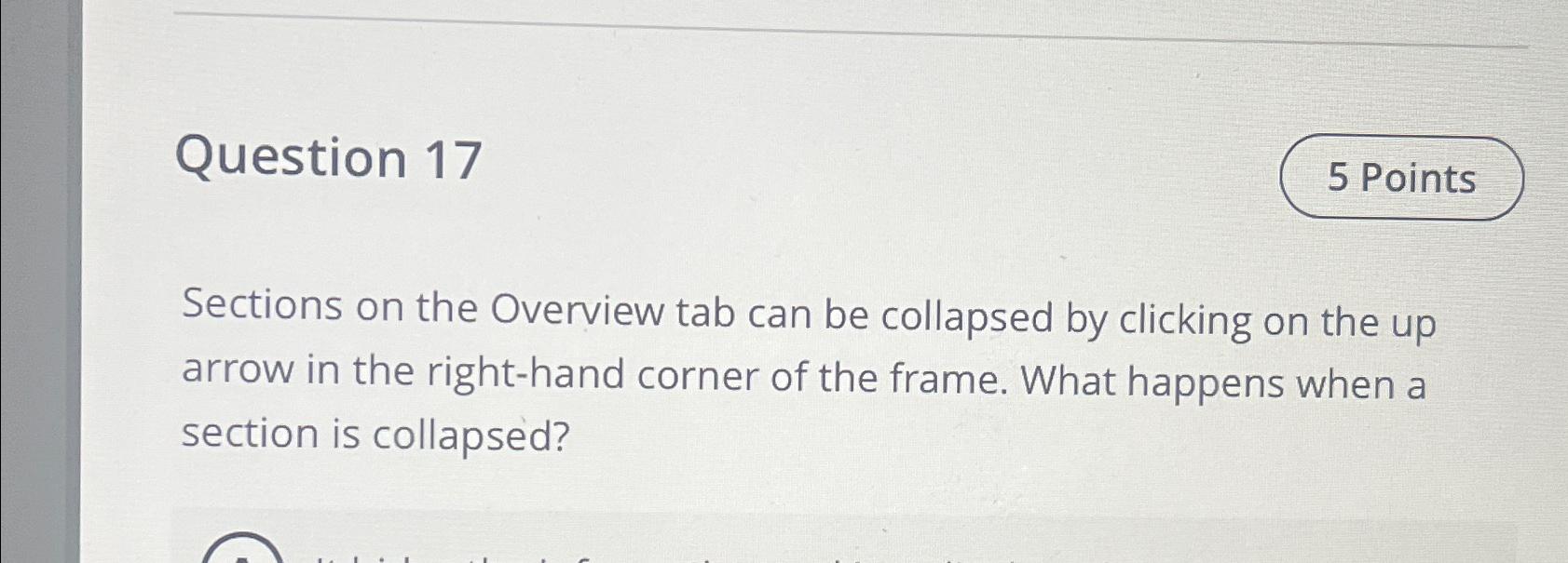  Question 17 Sections on the Overview tab can be collapsed by