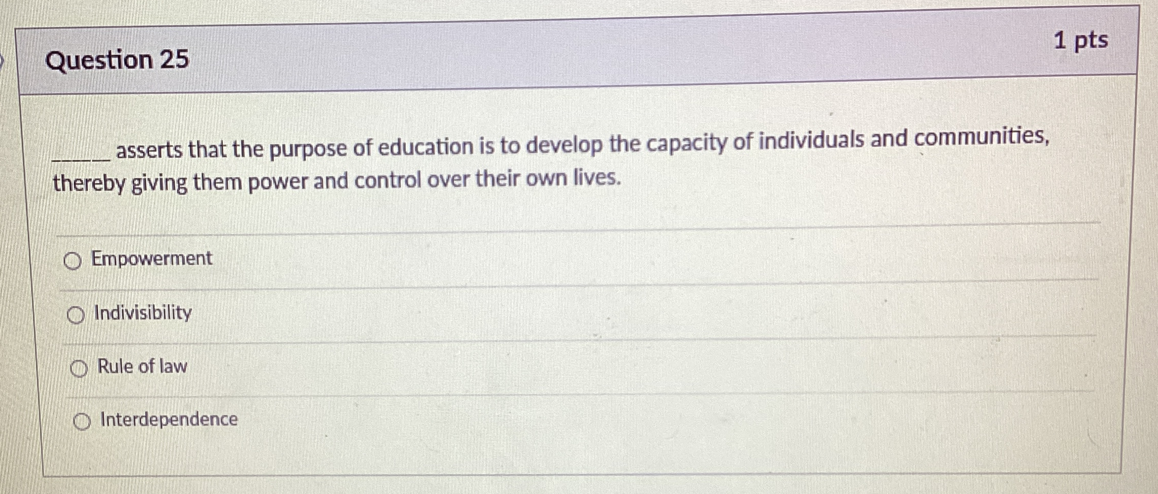  Question 25 1 pts q, asserts that the purpose of education