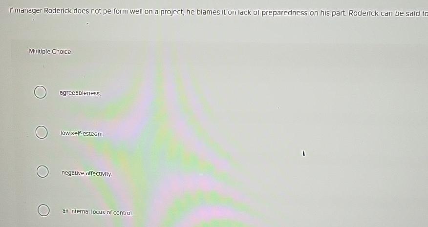  If manager Roderick does not perform well on a project, he