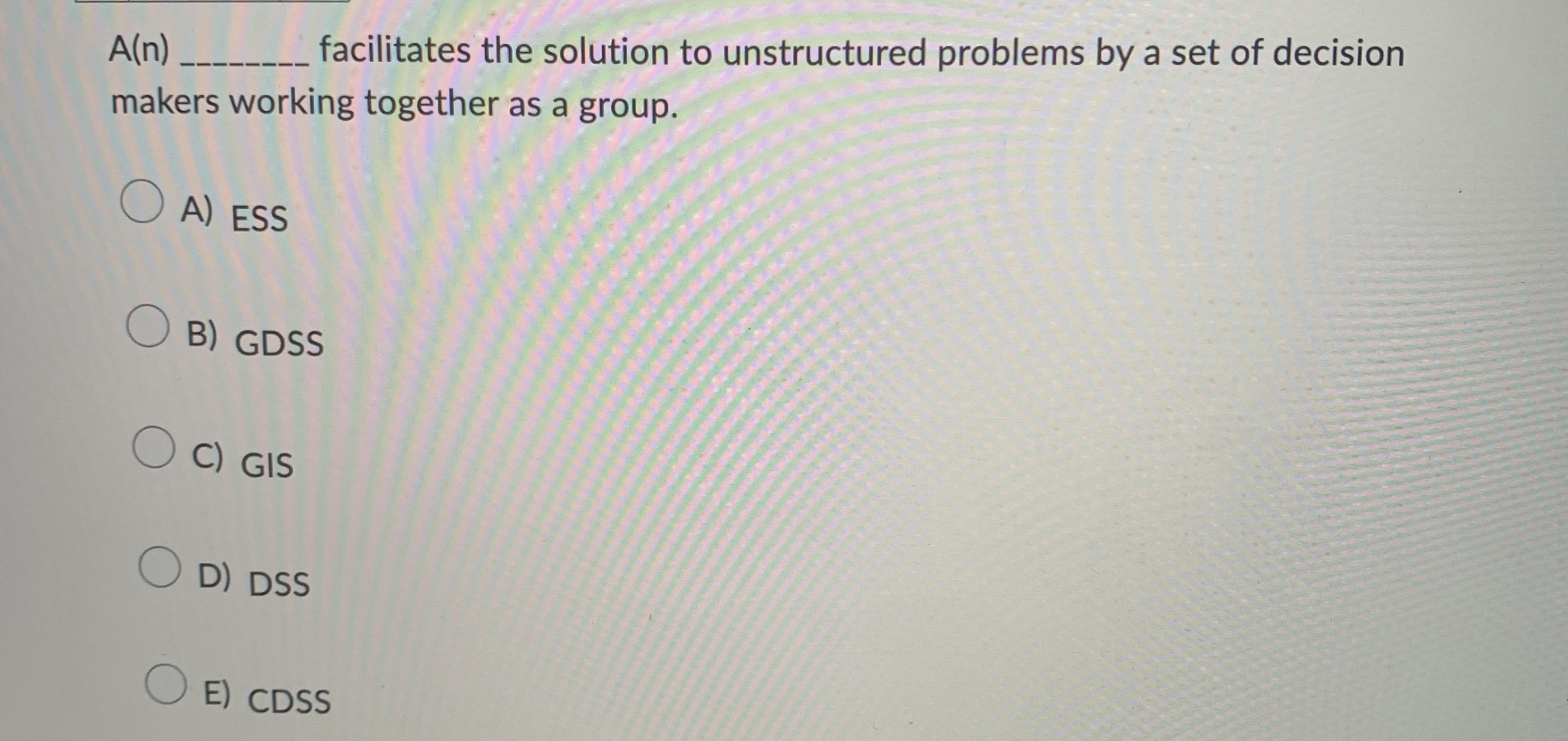  A(n) facilitates the solution to unstructured problems by a set of
