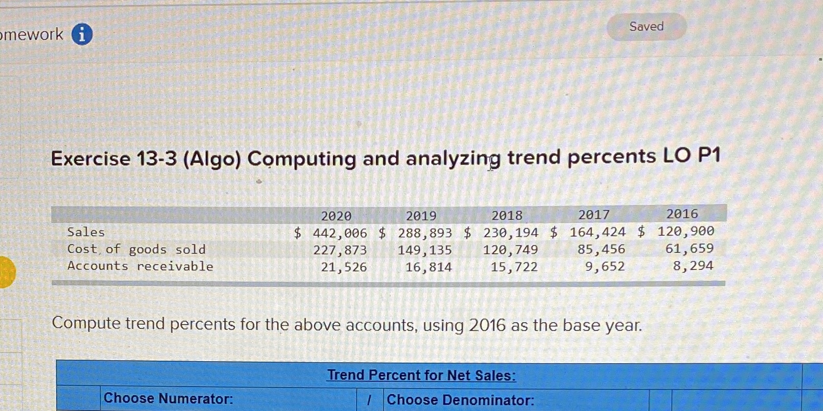  mework Saved Exercise 13-3 (Algo) Computing and analyzing trend percents LO