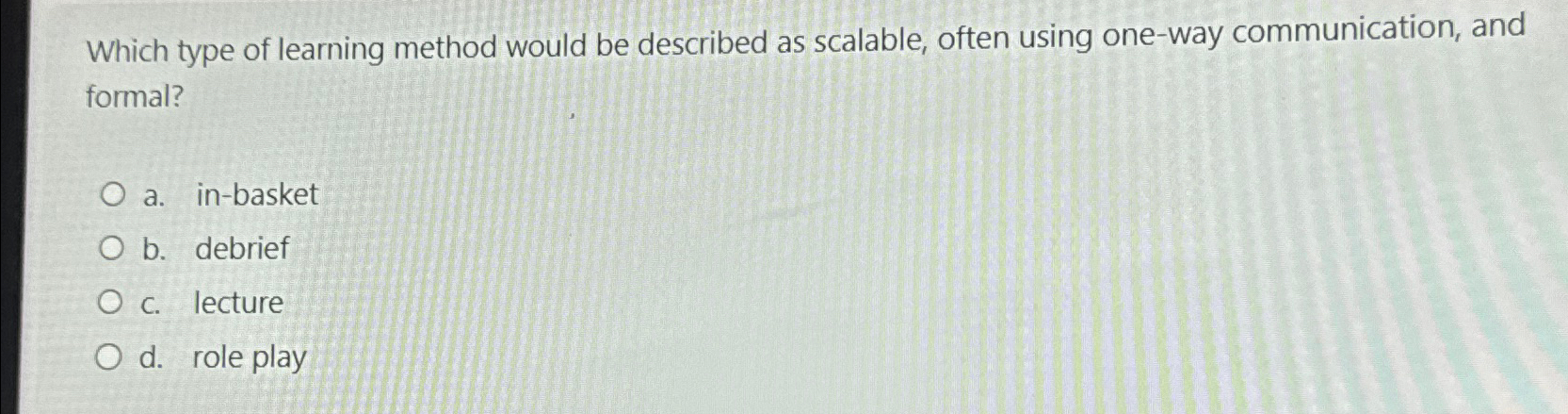  Which type of learning method would be described as scalable, often
