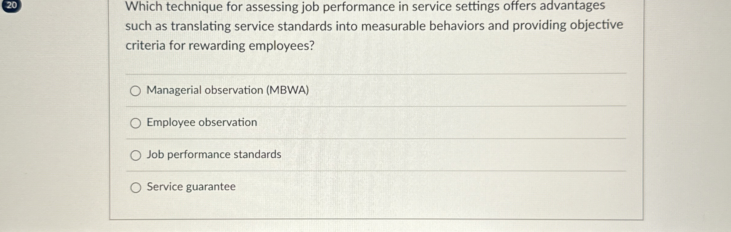  20 Which technique for assessing job performance in service settings offers