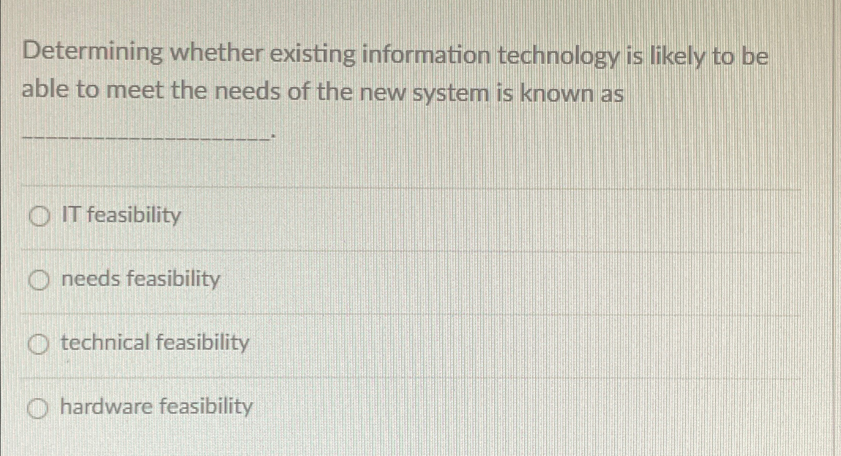  Determining whether existing information technology is likely to be able to