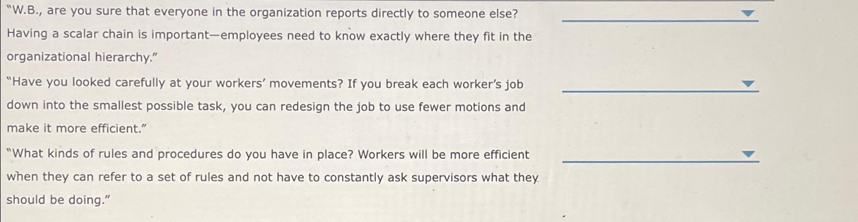  "W.B., are you sure that everyone in the organization reports directly