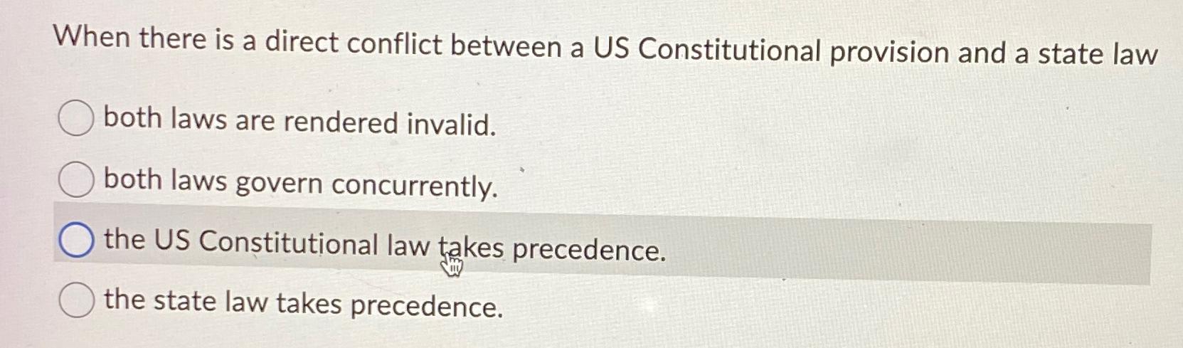  When there is a direct conflict between a US Constitutional provision