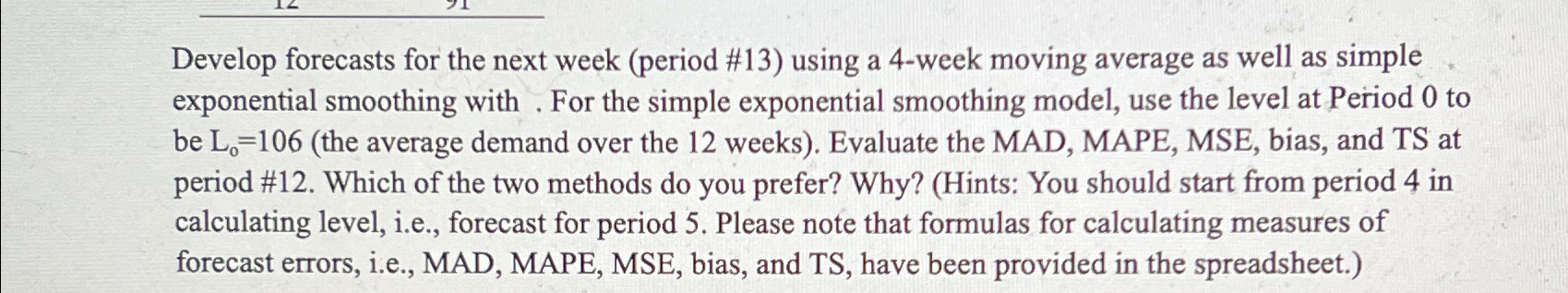  Develop forecasts for the next week (period #13) using a 4-week