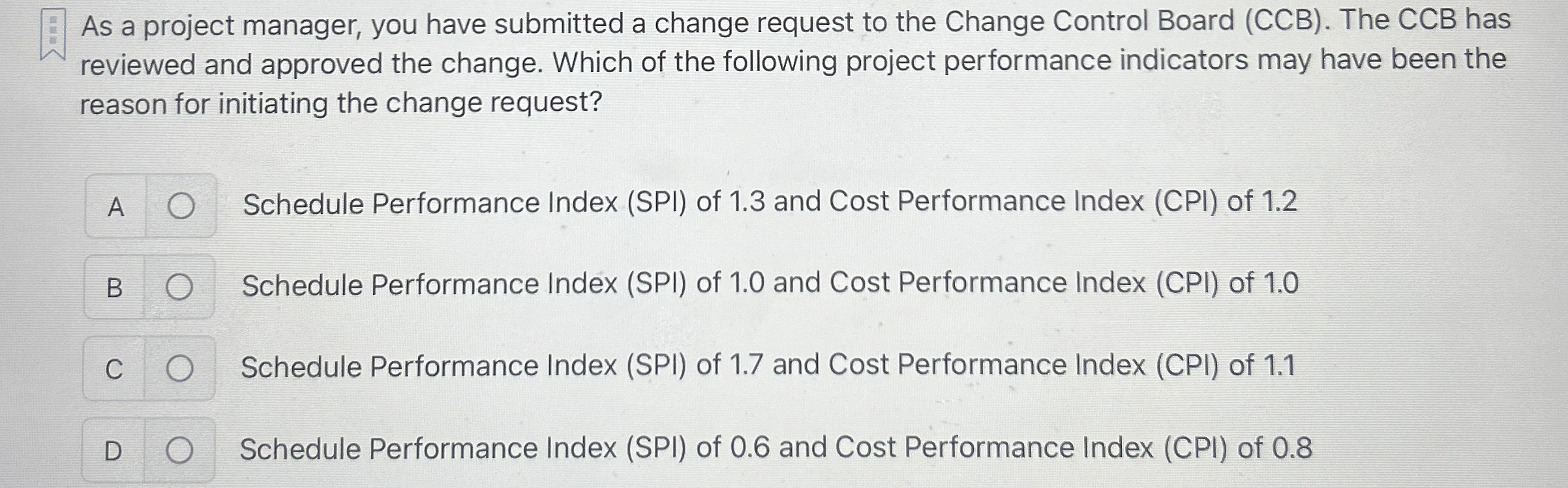  As a project manager, you have submitted a change request to