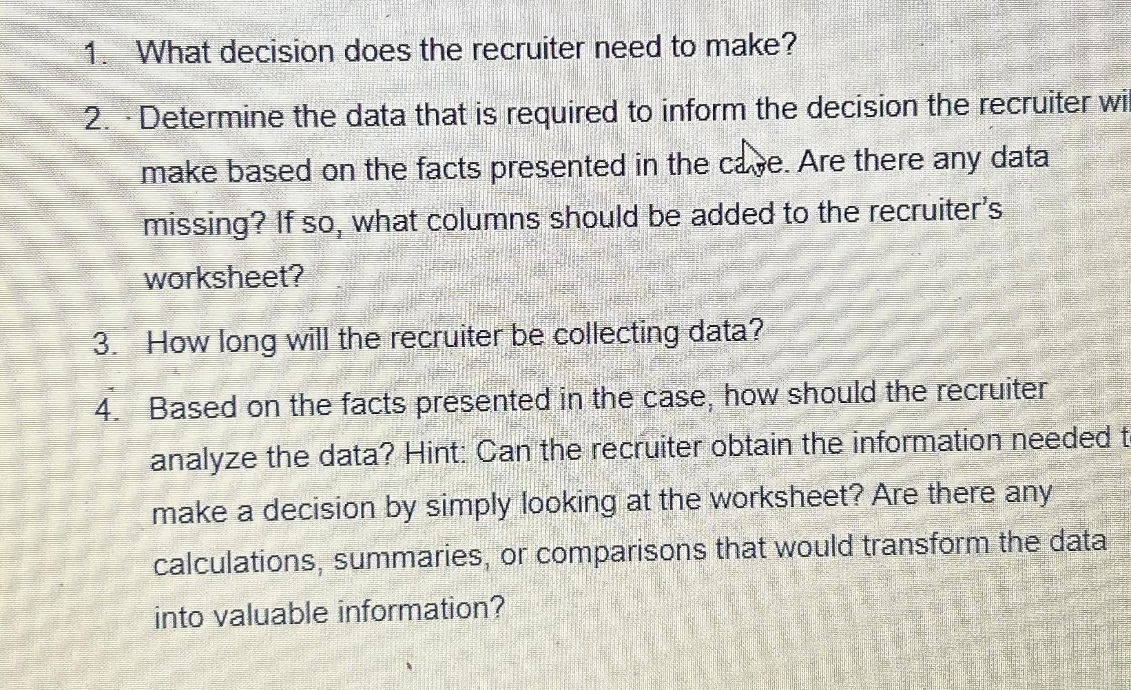  What decision does the recruiter need to make? Determine the data
