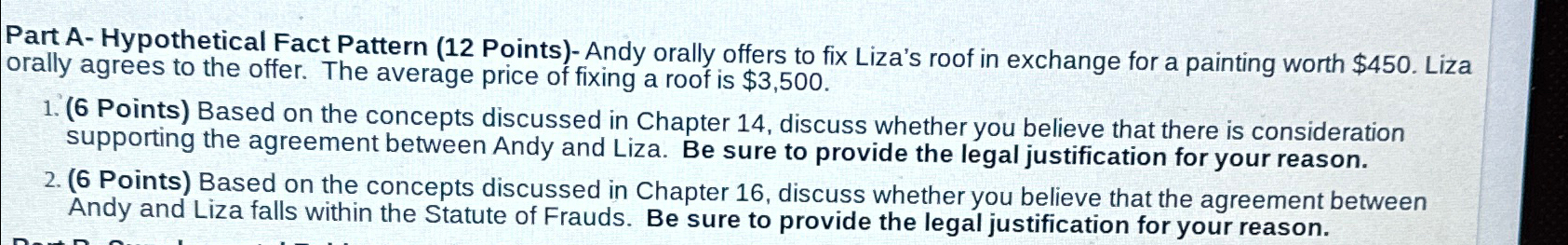  Part A- Hypothetical Fact Pattern (12 Points)-Andy orally offers to fix