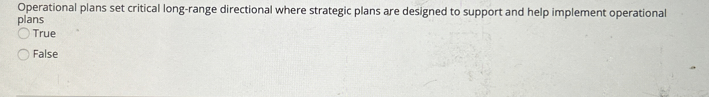  Operational plans set critical long-range directional where strategic plans are designed
