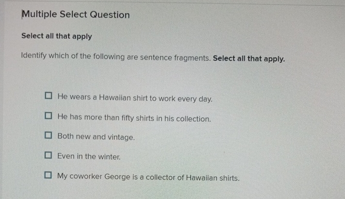  Multiple Select Question Select all that apply Identify which of the