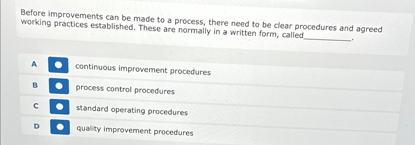  Before improvements can be made to a process, there need to