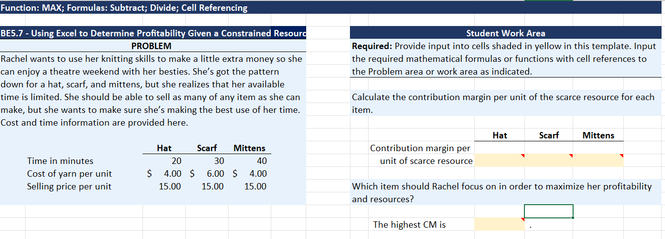  Function: MAX; Formulas: Subtract; Divide; Cell Referencing BE5.7 - Using Excel