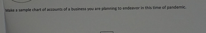 I need help in this. Make a sample chart of accounts of