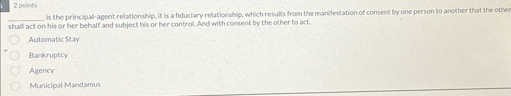  2 points is the principal-agent relationship, it is a fiduciary relationship,