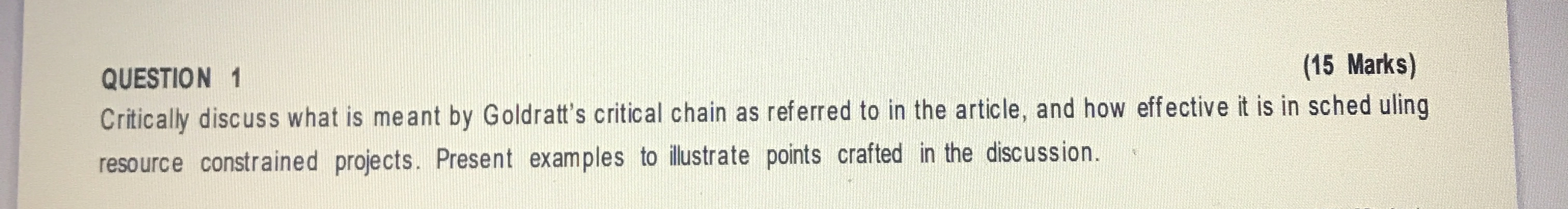  QUESTION 1 (15 Marks) Critically discuss what is meant by Goldratt's