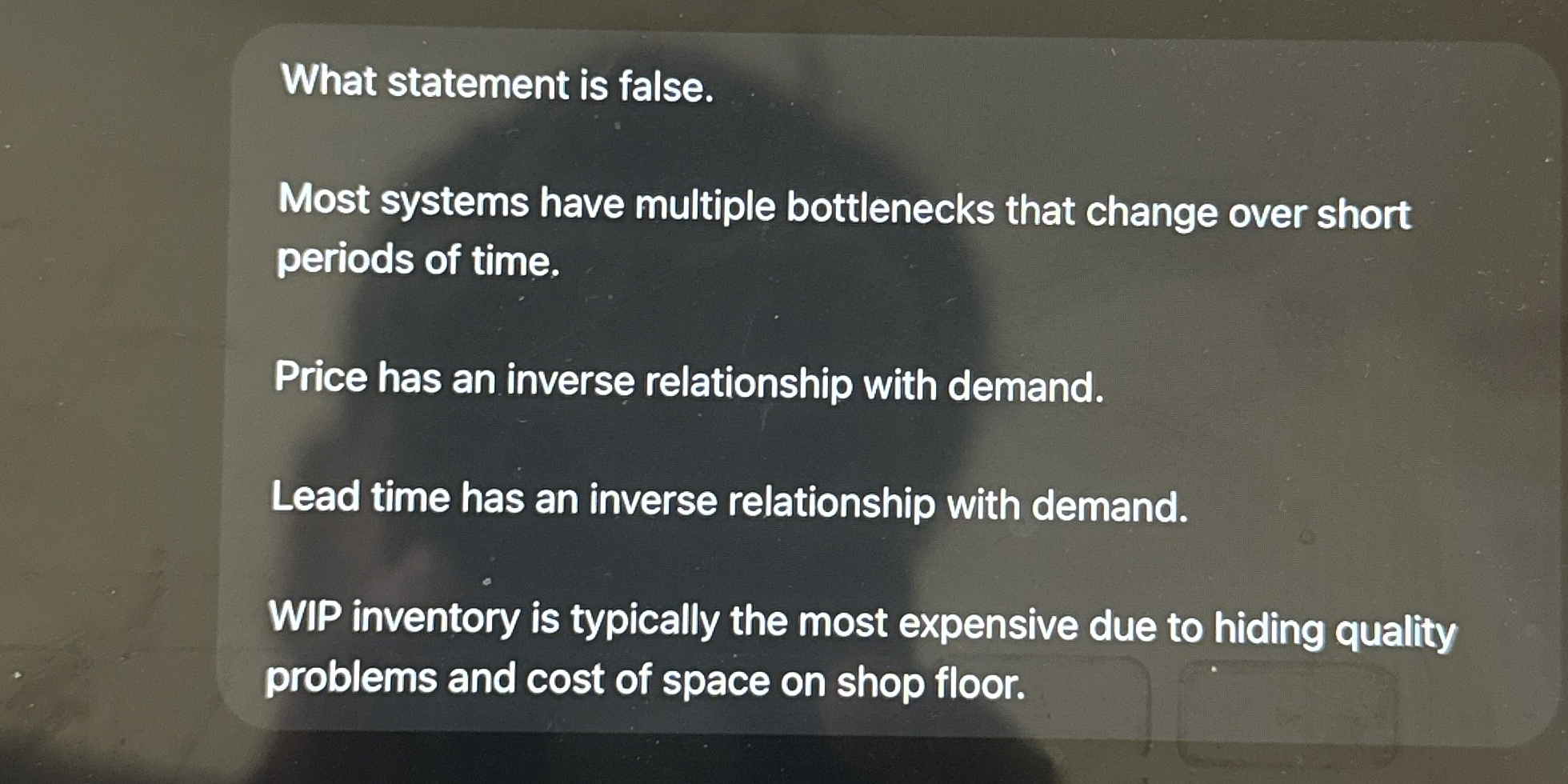  What statement is false. Most systems have multiple bottlenecks that change