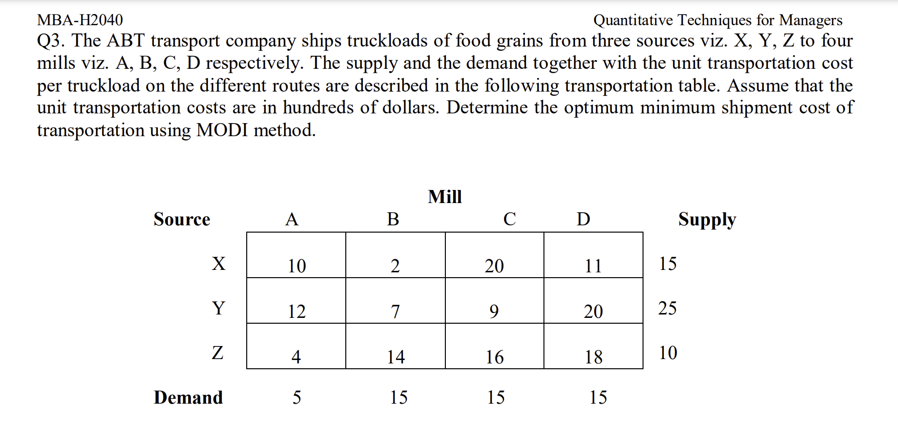  MBA-H2040 Quantitative Techniques for Managers Q3. The ABT transport company ships