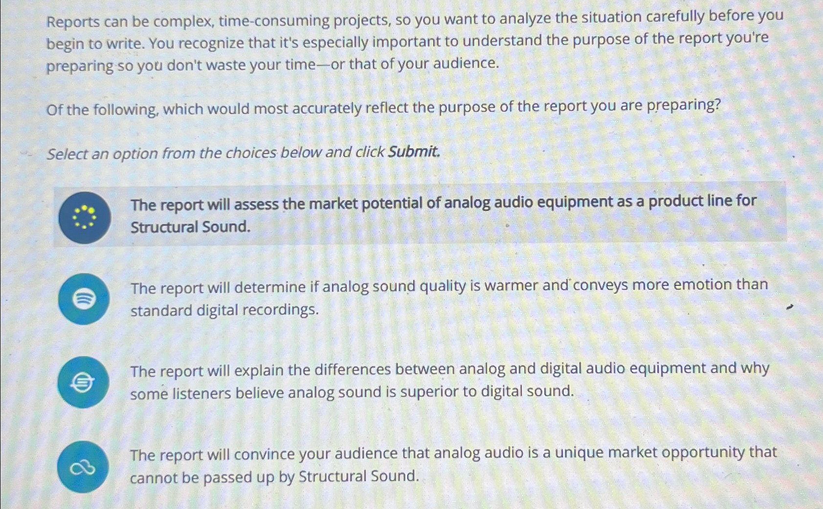  Reports can be complex, time-consuming projects, so you want to analyze