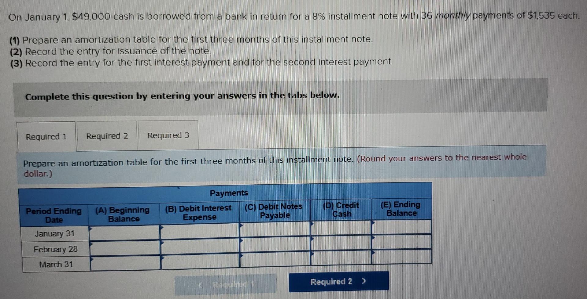 needed fast with correct solution... \f\f\fOn January 1, $49,000 cash is borrowed