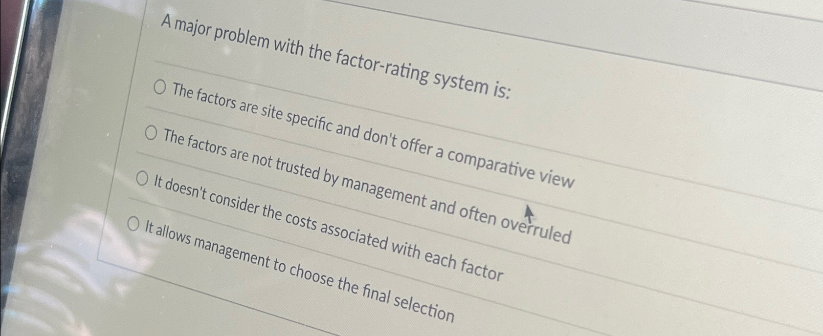  A major problem with the factor-rating system is: The factors are