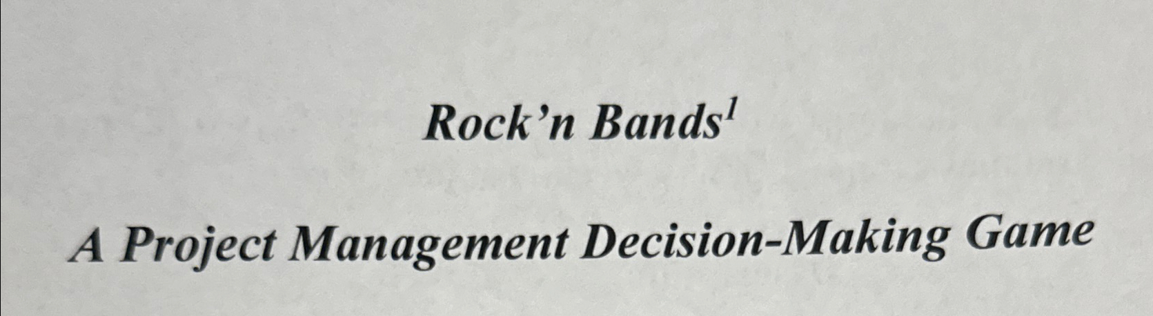  Rock'n Bands ?1 A Project Management Decision-Making Game 