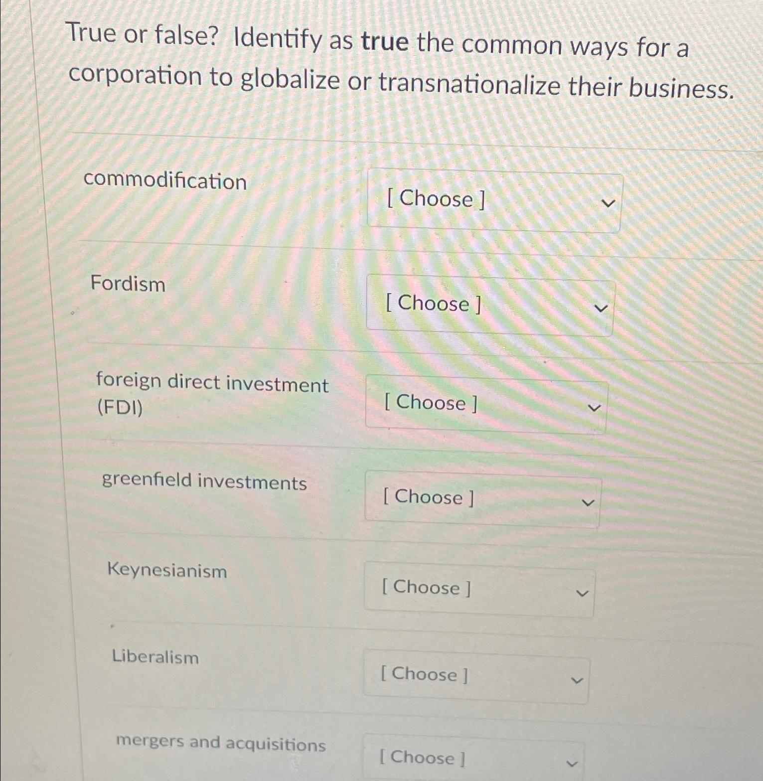  True or false? Identify as true the common ways for a