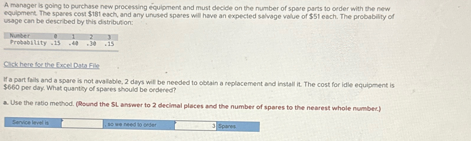  A manager is going to purchase new processing equipment and must