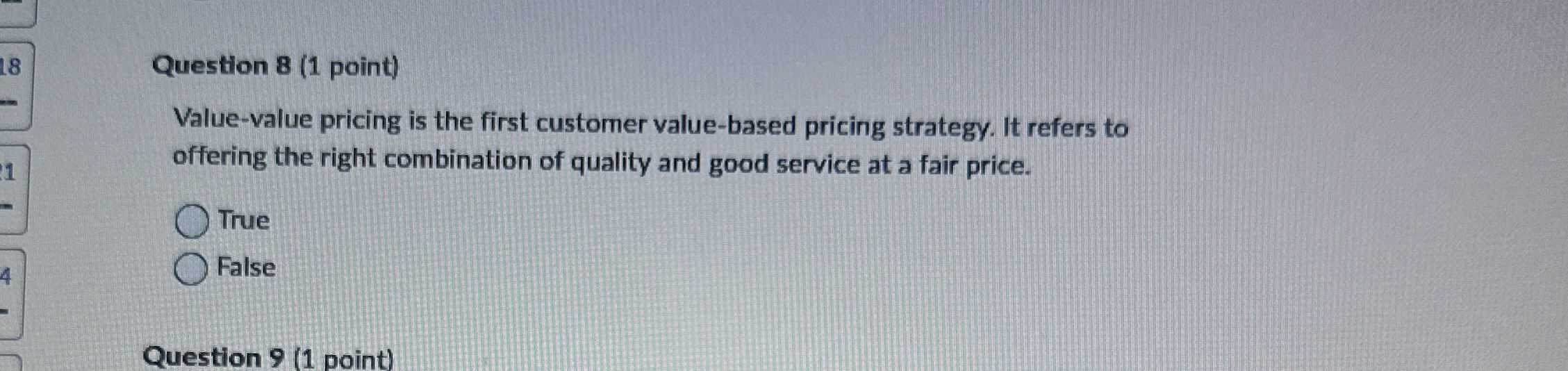  Question 8(1 point) Value-value pricing is the first customer value-based pricing
