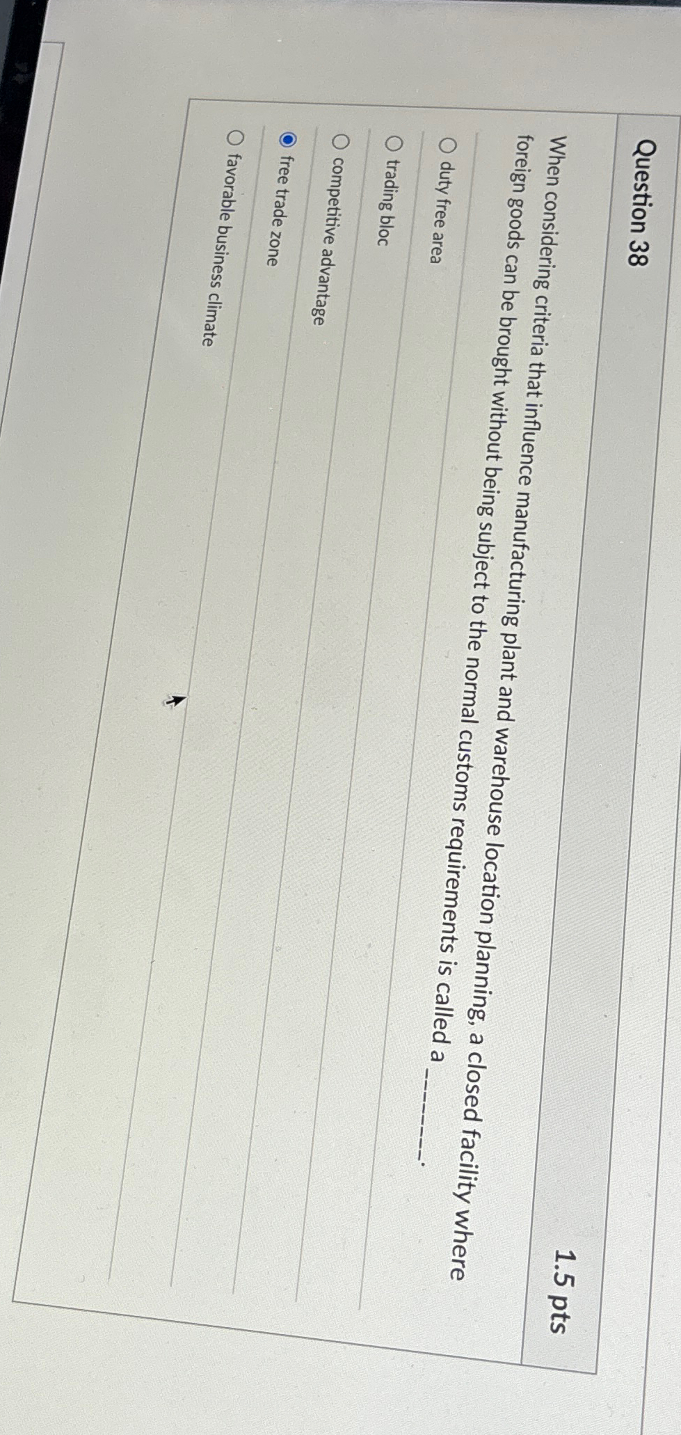  Question 38 1.5pts When considering criteria that influence manufacturing plant and