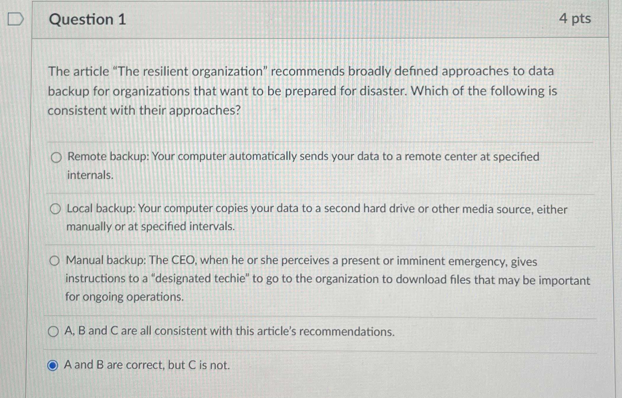  Question 1 4 pts The article "The resilient organization" recommends broadly