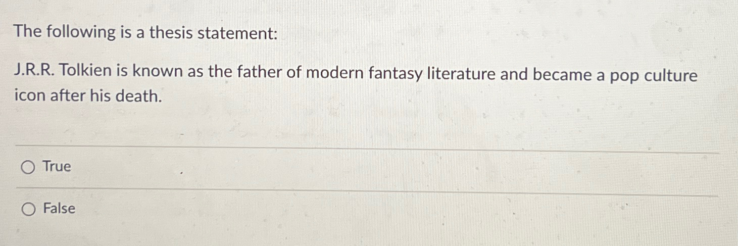  The following is a thesis statement: J.R.R. Tolkien is known as