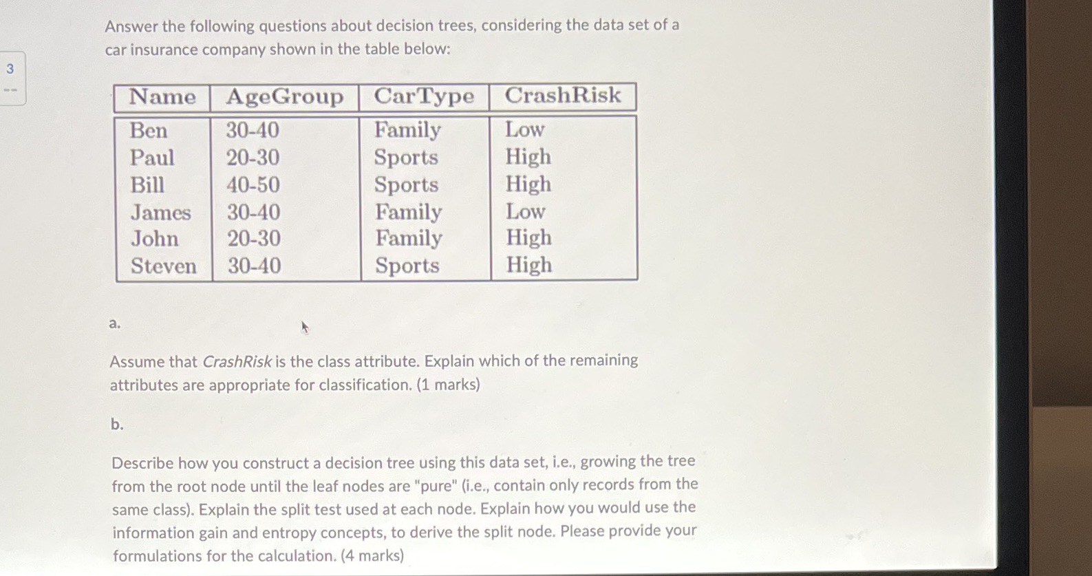  Answer the following questions about decision trees, considering the data set