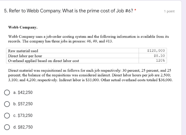 the basis of direct labor cost. *. 1 point There was only