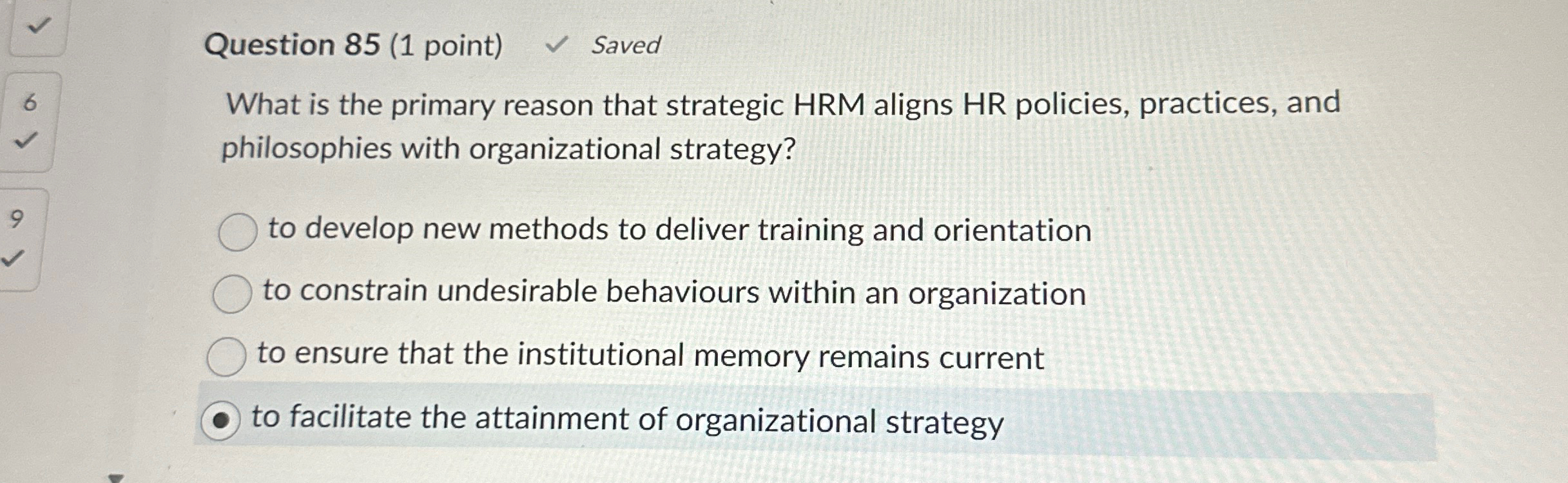  Question 85(1 point) Saved What is the primary reason that strategic