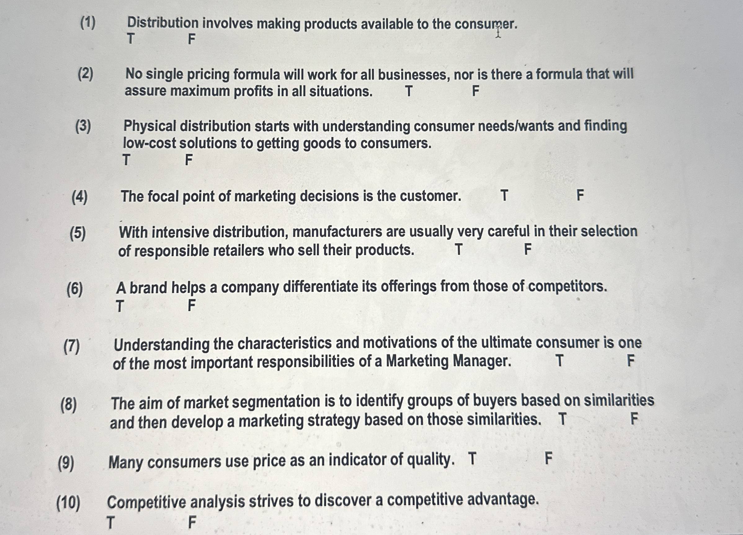  (1) Distribution involves making products available to the consumer. T F