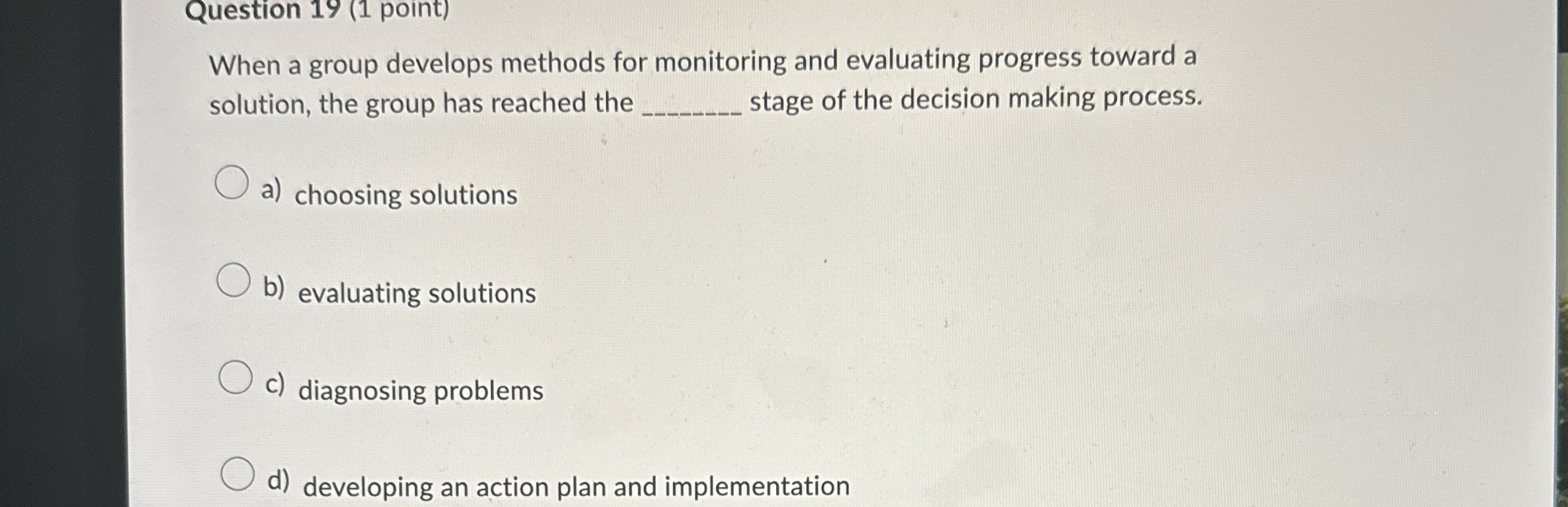  Question 19(1 point) When a group develops methods for monitoring and