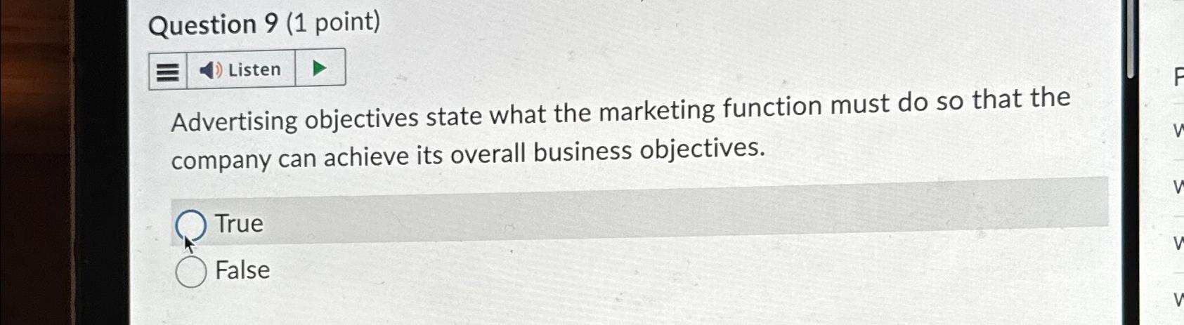  Question 9(1 point) Listen Advertising objectives state what the marketing function