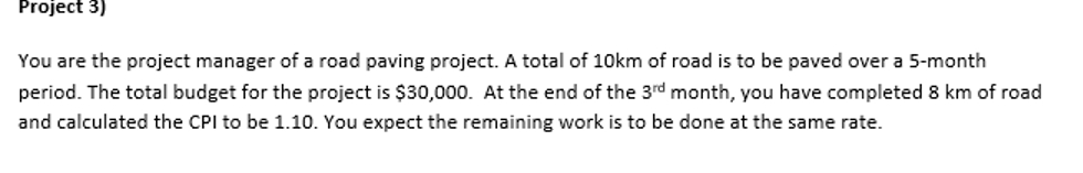  Calculate BAC, AC, EV, PV, CV, SV CPI, TCPI, and EAC