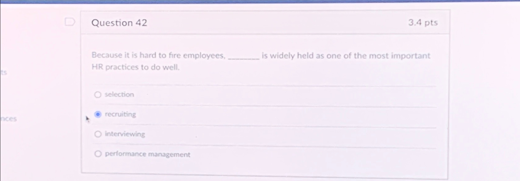  Question 42 3.4pts Because it is hard to fire employees, is