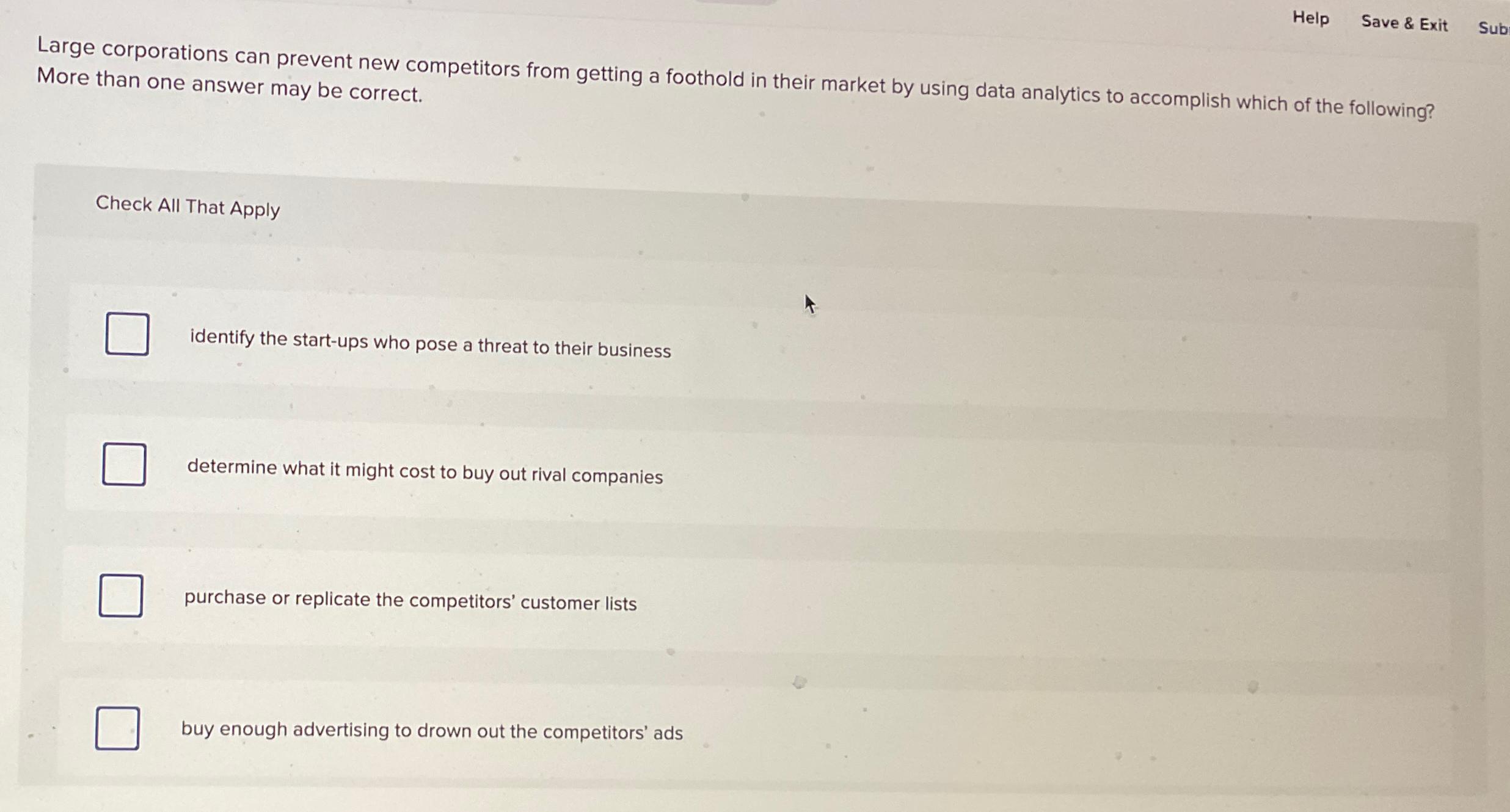  Help Save & Exit Large corporations can prevent new competitors from