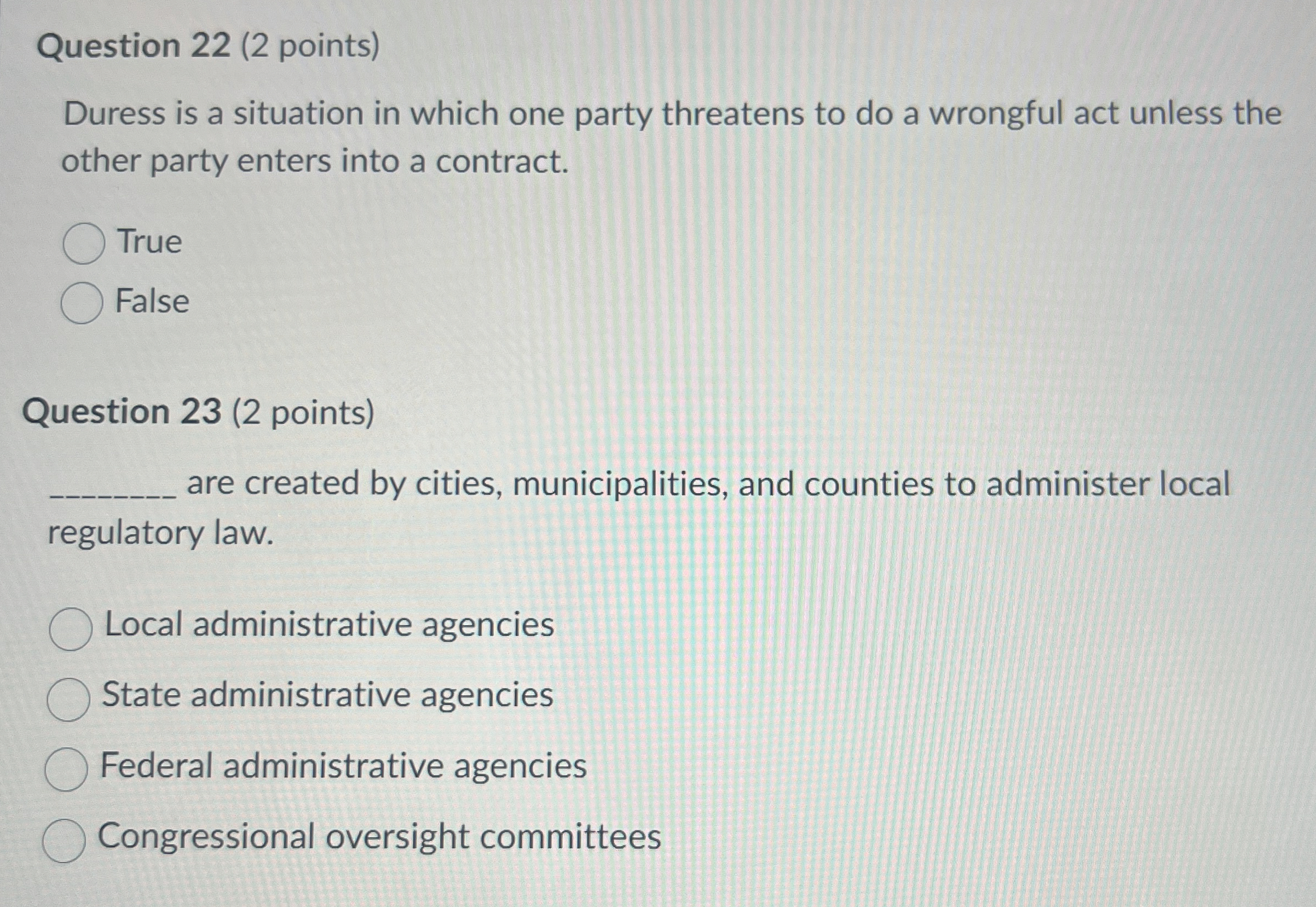  Question 22(2 points) Duress is a situation in which one party