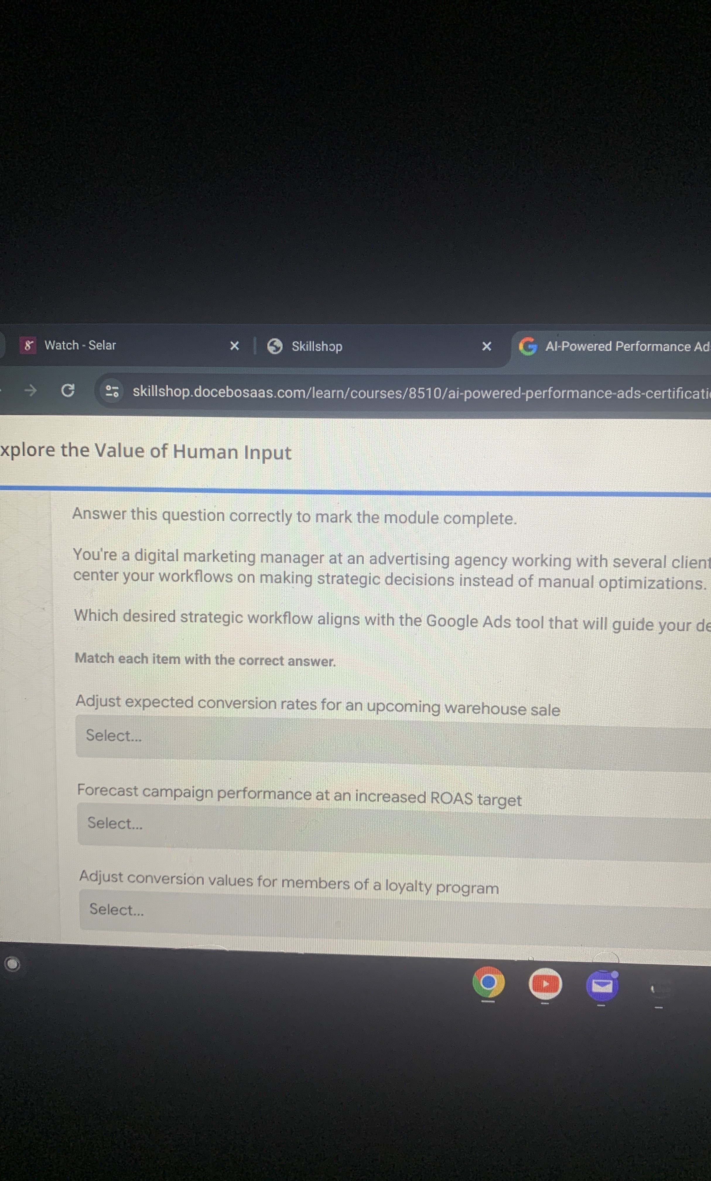  Watch - Selar Skillshop Al-Powered Performance Ad skillshop.docebosaas.com/learn/courses/8510/ai-powered-performance-ads-certificati xplore the Value