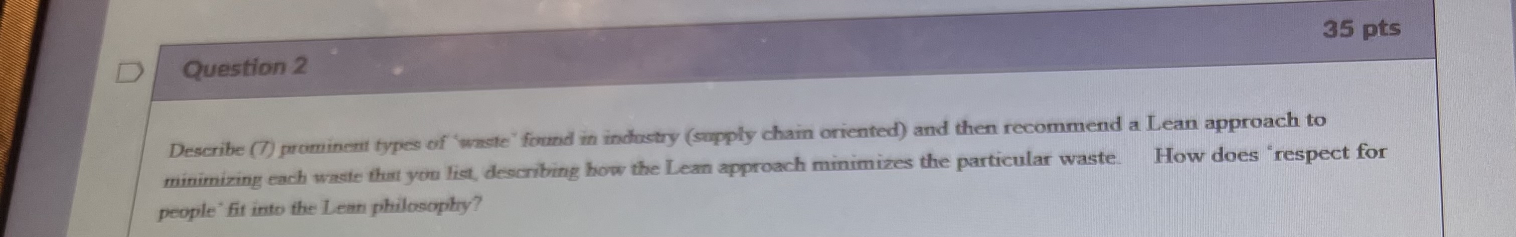  Question 2 35 pts Describe (7) prominent types of 'waste' found