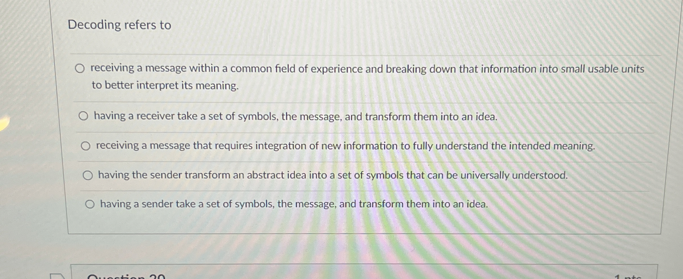  Decoding refers to receiving a message within a common field of