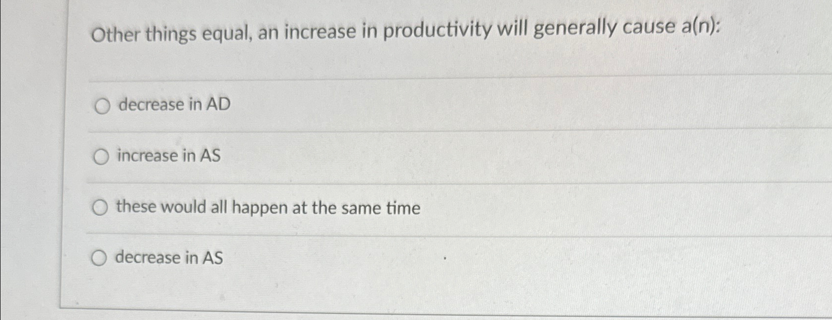  Other things equal, an increase in productivity will generally cause a(n):