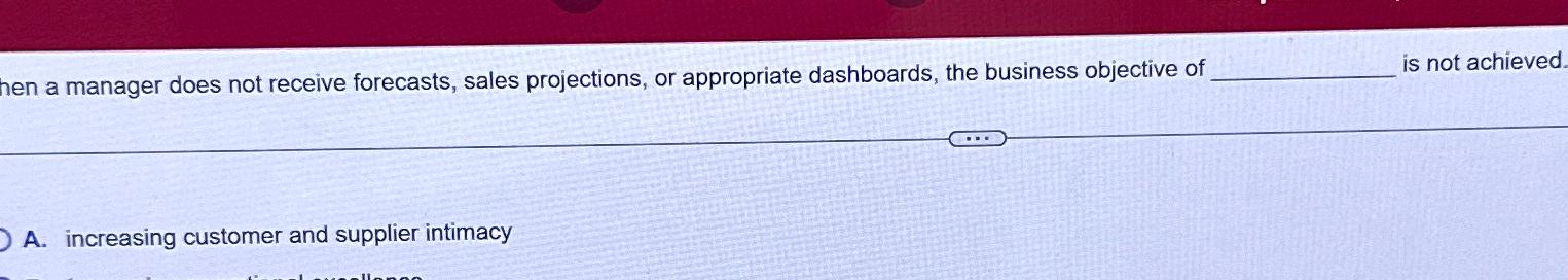  hen a manager does not receive forecasts, sales projections, or appropriate