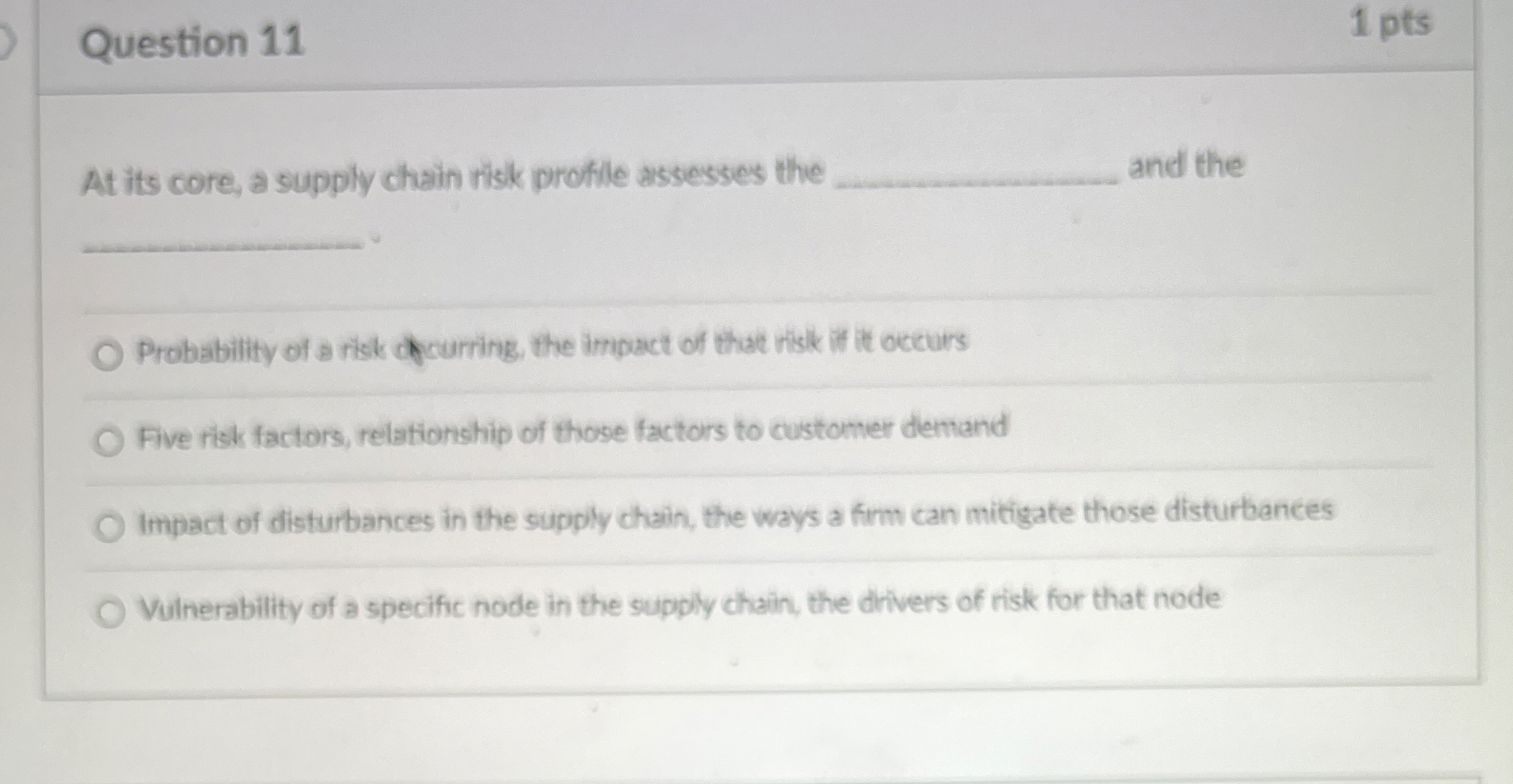  Question 11 1 pts At its core, a supply chain risk