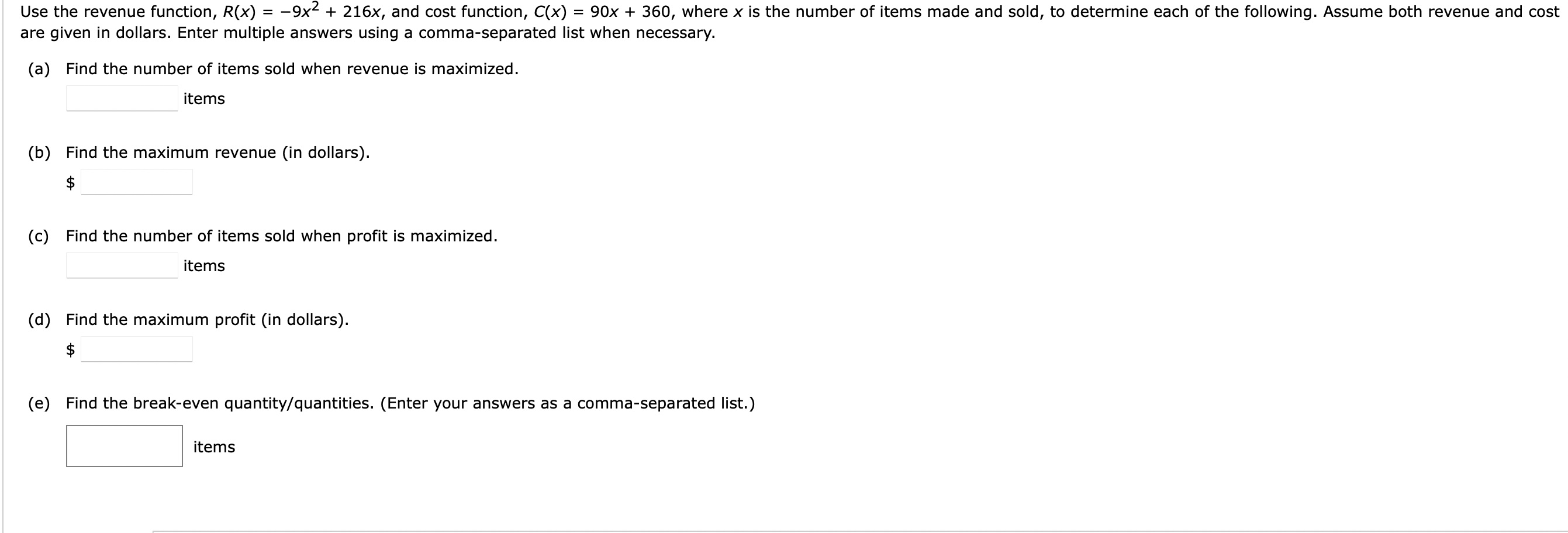  Use the revenue function, R(x) = -9x2 + 216x, and cost